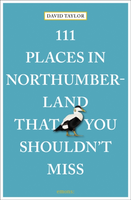 111 Places in Northumberland That You Shouldn't Miss - David Taylor