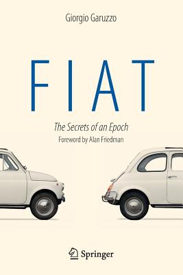 Coperta cărții 'Fiat: The Secrets of an Epoch - Giorgio Garuzzo'