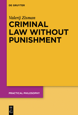 Criminal Law Without Punishment - Valerij Zisman