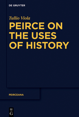 Peirce on the Uses of History - Tullio Viola