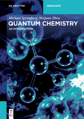 Quantum Chemistry - Michael Meijuan Springborg Zhou