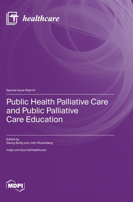 Coperta cărții 'Public Health Palliative Care and Public Palliative Care Education - Georg Bollig'