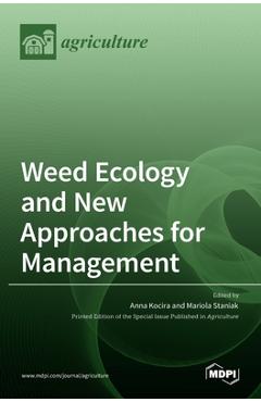 Coperta cărții 'Weed Ecology and New Approaches for Management - Anna Kocira'