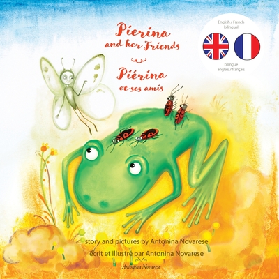 Coperta cărții 'Pierina and her Friends / Piérina et ses amis: English / French Bilingual Children's Picture Book (Livre pour enfants'