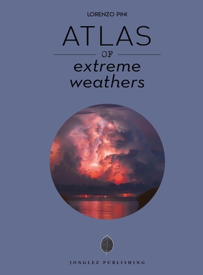 Atlas of Extreme Weathers - Lorenzo Pini
