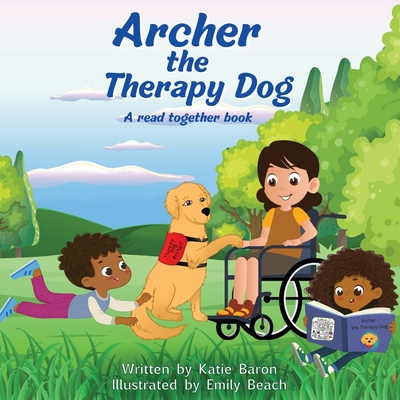Archer the Therapy Dog A read together book - Katie Baron