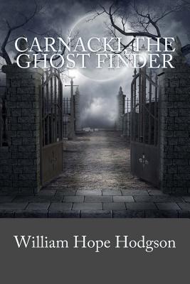 Carnacki, The Ghost Finder - William Hope Hodgson