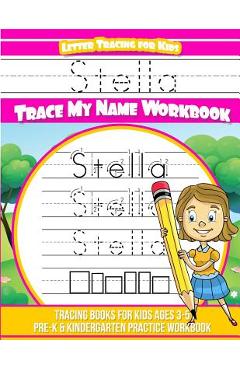 Coperta cărții 'Stella Letter Tracing for Kids Trace my Name Workbook: Tracing Books for Kids ages 3 - 5 Pre-K & Kindergarten Practice'