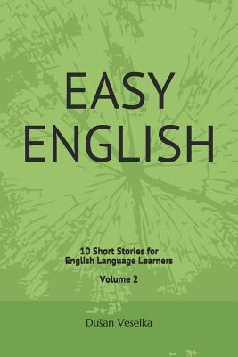 Easy English: 10 Short Stories for English Learners Volume 2 - Dusan Veselka