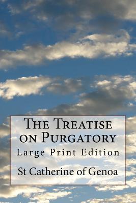 The Treatise on Purgatory: Large Print Edition - Very Henry E. Manning Dd