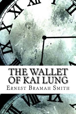The Wallet of Kai Lung - Ernest Bramah Smith