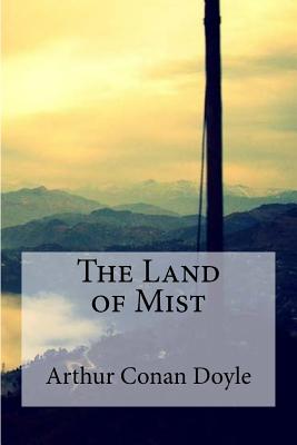 The Land of Mist - Arthur Conan Doyle