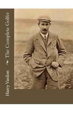 Poza produsului The Complete Golfer - Harry Vardon