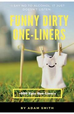 Poza produsului Funny Dirty One-Liners (Best One-Liners, Jokes, Dirty Jokes, Jokes for Adults) - Adam Smith