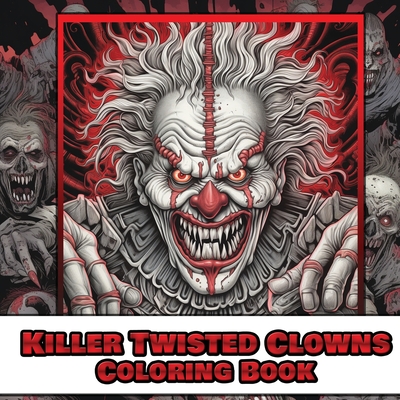 Killer twisted clown coloring book - Touch The Sky Publishing