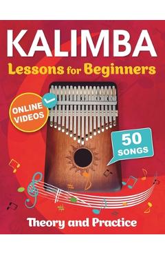 Coperta cărții 'Kalimba Lessons for Beginners with 50 Songs: Theory and Practice + Online Videos - Mikhail Chudnovsky'