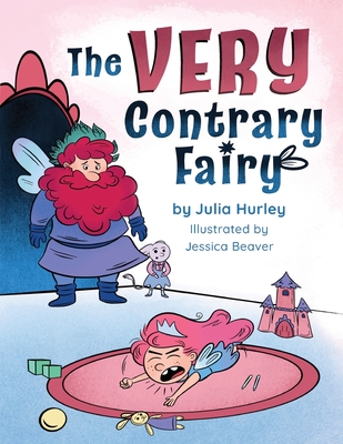 The Very Contrary Fairy: The Enchanted Garden Series - Julia Hurley