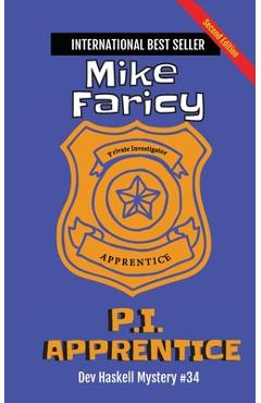 Coperta cărții 'P.I. Apprentice: Dev Haskell Private Investigator Book 34, Second Edition: Second Edition - Mike Faricy'