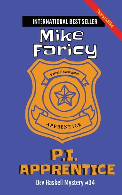 Coperta cărții 'P.I. Apprentice: Dev Haskell Private Investigator Book 34, Second Edition: Second Edition - Mike Faricy'