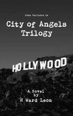 City of Angels Trilogy - M. Ward Leon