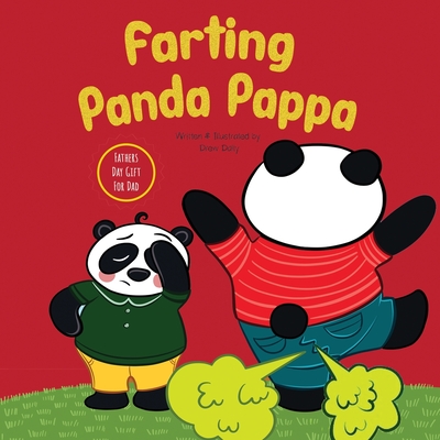 Farting Panda Pappa: Fathers Day Gifts for Dad: A Hilarious and Stress Relieving Picture Book For Kids To Celebrate Father's Day and For Ev - Jonathan Hill