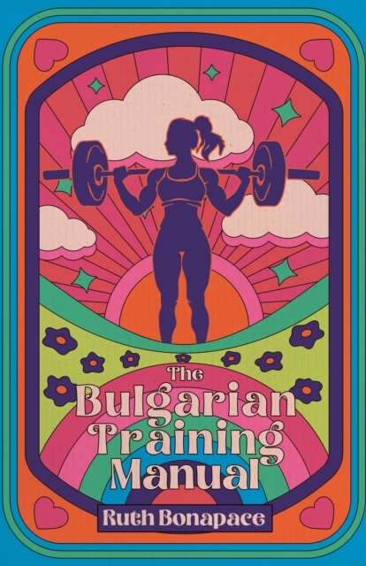 The Bulgarian Training Manual - Ruth Bonapace