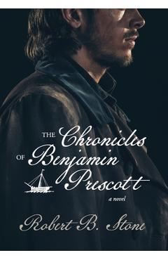 Coperta cărții 'The Chronicles of Benjamin Prescott - Robert B. Stone'