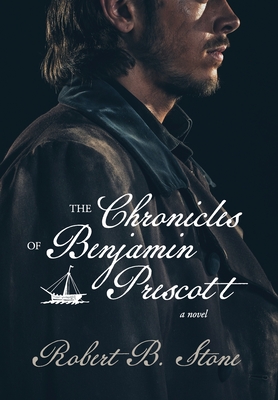 Coperta cărții 'The Chronicles of Benjamin Prescott - Robert B. Stone'
