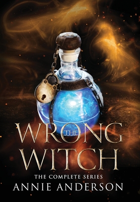 The Wrong Witch Complete Series - Annie Anderson