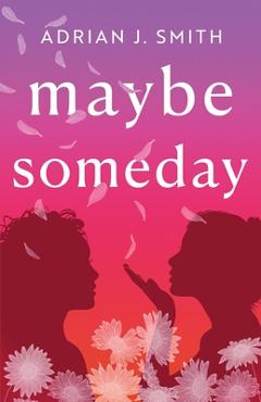 Coperta cărții 'Maybe Someday - Adrian J. Smith'