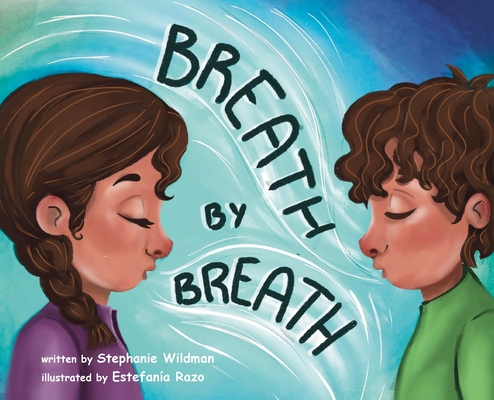 Breath by Breath - Stephanie Wildman