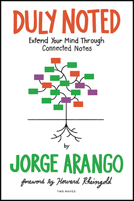 Duly Noted: Extend Your Mind Through Connected Notes - Jorge Arango