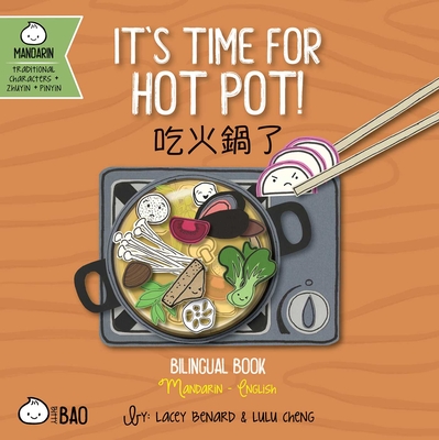 Coperta cărții 'Bitty Bao It's Time for Hot Pot: A Bilingual Book in English and Mandarin with Traditional Characters, Zhuyin, and'