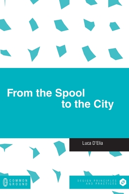 Coperta cărții 'From the Spool to the City - Luca D'elia'
