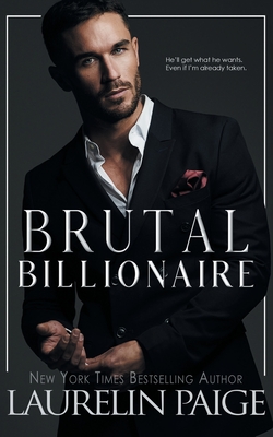 Brutal Billionaire - Laurelin Paige