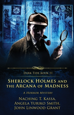 Sherlock Holmes and the Arcana of Madness: A Horror Mystery - John Linwood Grant