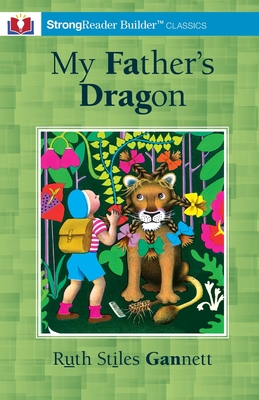My Father's Dragon (Annotated): A StrongReader Builder(TM) Classic for Dyslexic and Struggling Readers - Ruth Stiles Gannett