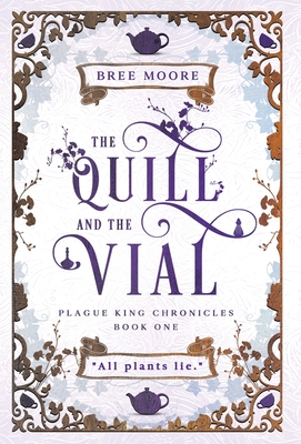 The Quill and the Vial - Bree Moore