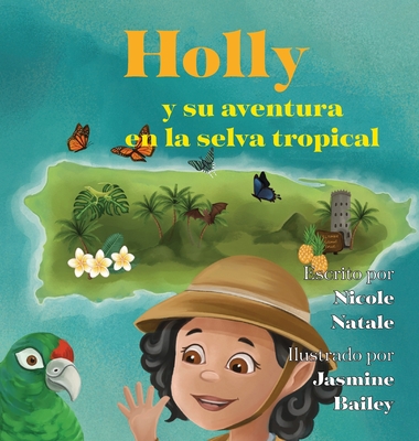 Holly y su aventura en la selva tropical - Nicole Natale