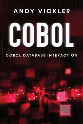 Cobol: Cobol Database Interaction - Andy Vickler