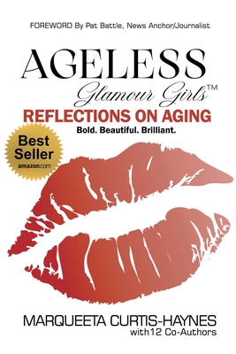 Ageless Glamour Girls: Reflections on Aging - Marqueeta Curtis-haynes