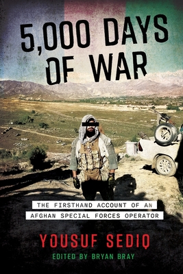 5,000 Days of War: The Firsthand Account of an Afghan Special Forces Operator - Yousuf Sediq