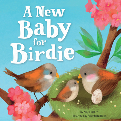A New Baby for Birdie - Katja Reider