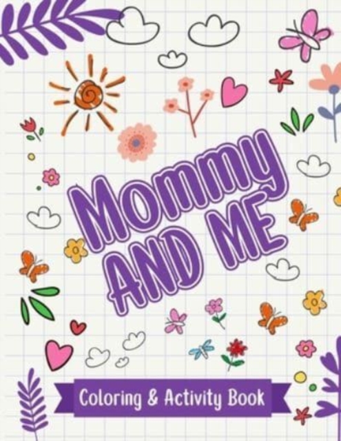 Mommy And Me: Coloring & Activity Book - Latia N. S. Russell