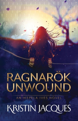 Ragnarok Unwound - Kristin Jacques