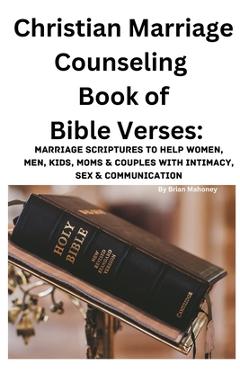 Coperta cărții 'Christian Marriage Counseling Book of Bible Verses - Brian Mahoney'