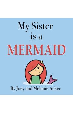 Coperta cărții 'My Sister is a Mermaid - Joey Acker'