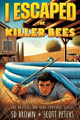 Coperta cărții 'I Escaped The Killer Bees: A Kids' Survival Adventure - Scott Peters'
