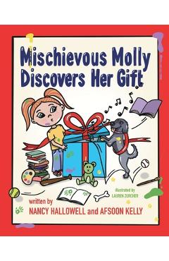 Coperta cărții 'Mischievous Molly Discovers Her Gift - Nancy Hallowell'