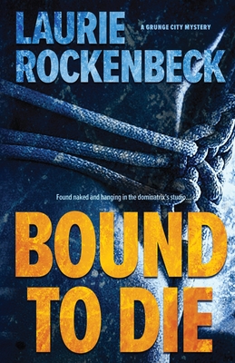 Coperta cărții 'Bound to Die - Laurie Rockenbeck'
